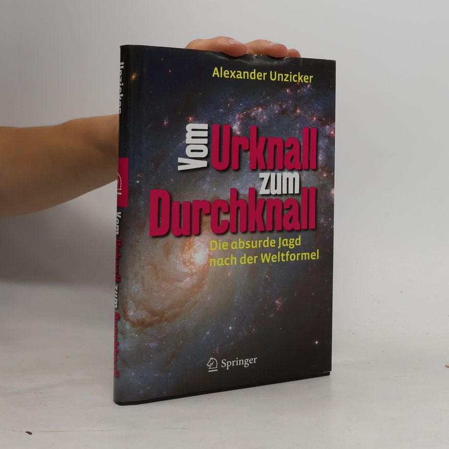 Alexander Unzicker Vom Urknall zum Durchknall