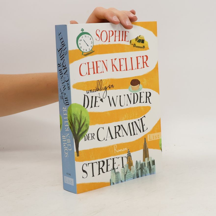 Sophie Chen Keller Die unzähligen Wunder der Carmine Street