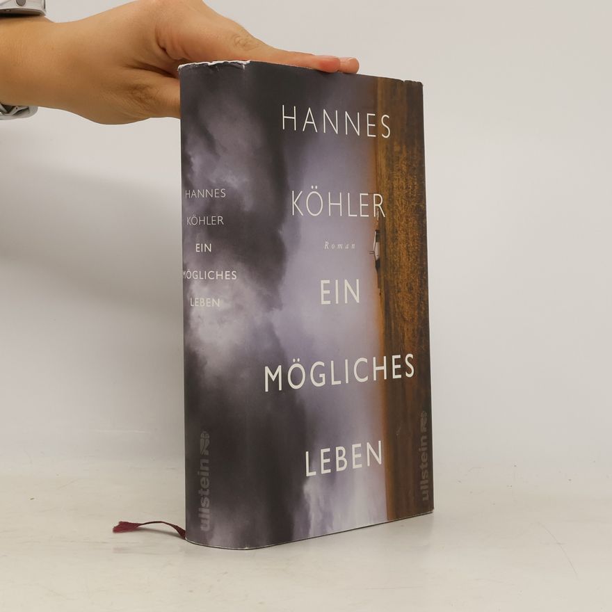 Hannes Köhler Ein mögliches Leben