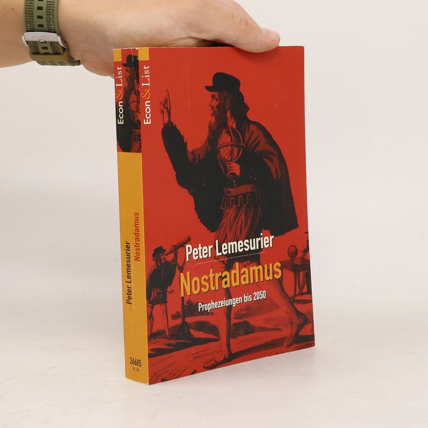 Peter Lemesurier Nostradamus : Prophezeiungen bis 2050