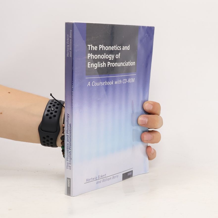Hartwig Eckert The Phonetics and Phonology of English Pronunciation