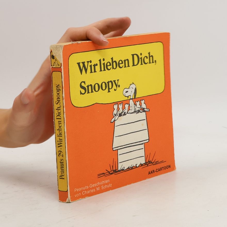 Charles M. Schulz Wir lieben Dich, Snoopy