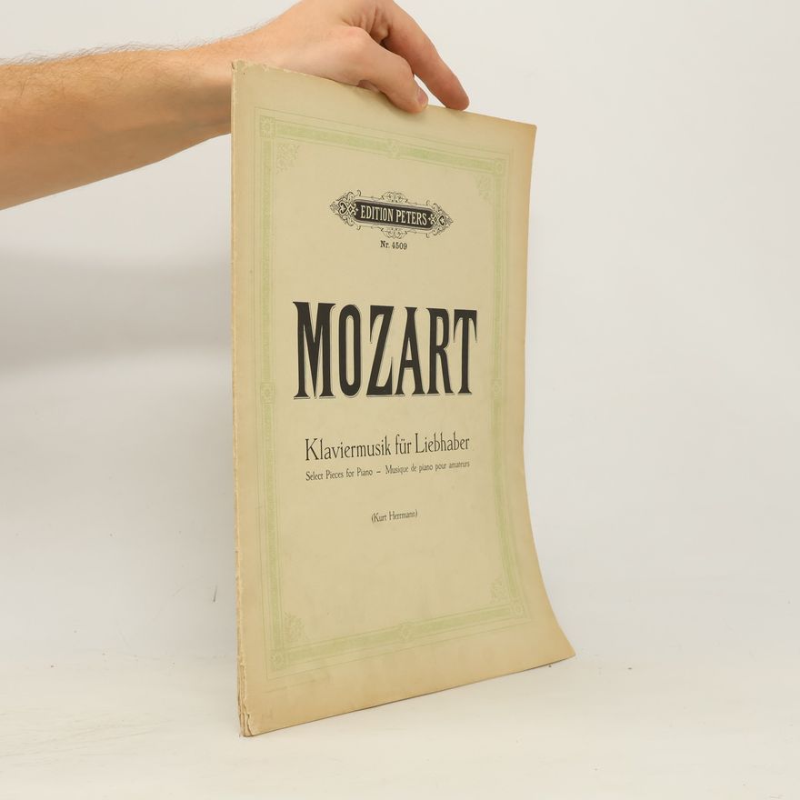 Wolfgang Amadeus Mozart Mozart. Klaviermusik für Liebhaber