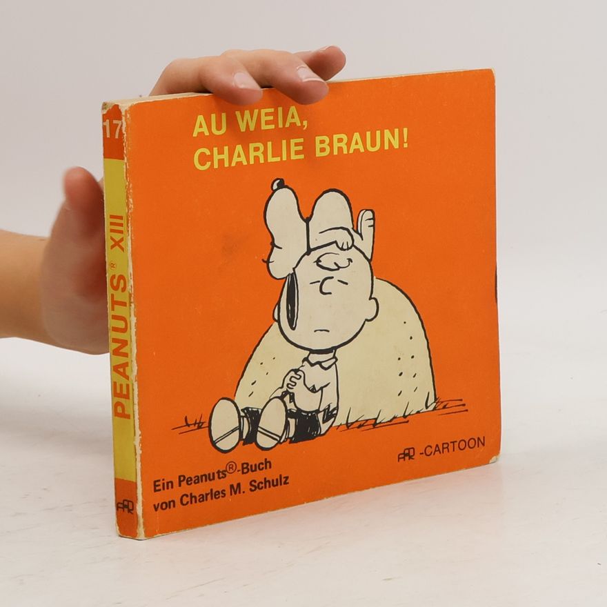 Charles M. Schulz Peanuts 13. Au Weia, Charlie Braun!