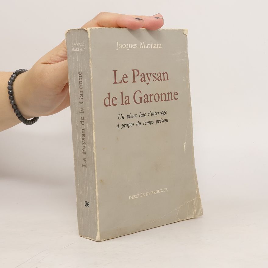 Jacques Maritain Le Paysan de la Garonne