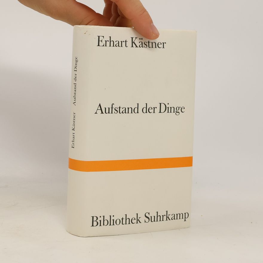 Erhart Kästner Aufstand der Dinge