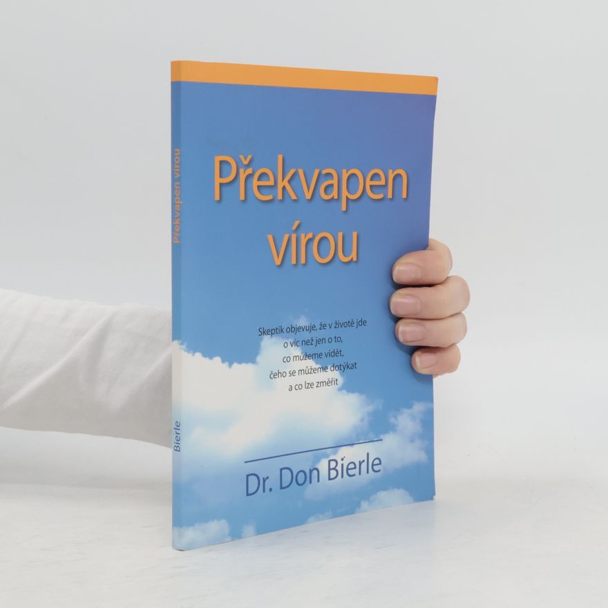 Don Bierle Překvapen vírou