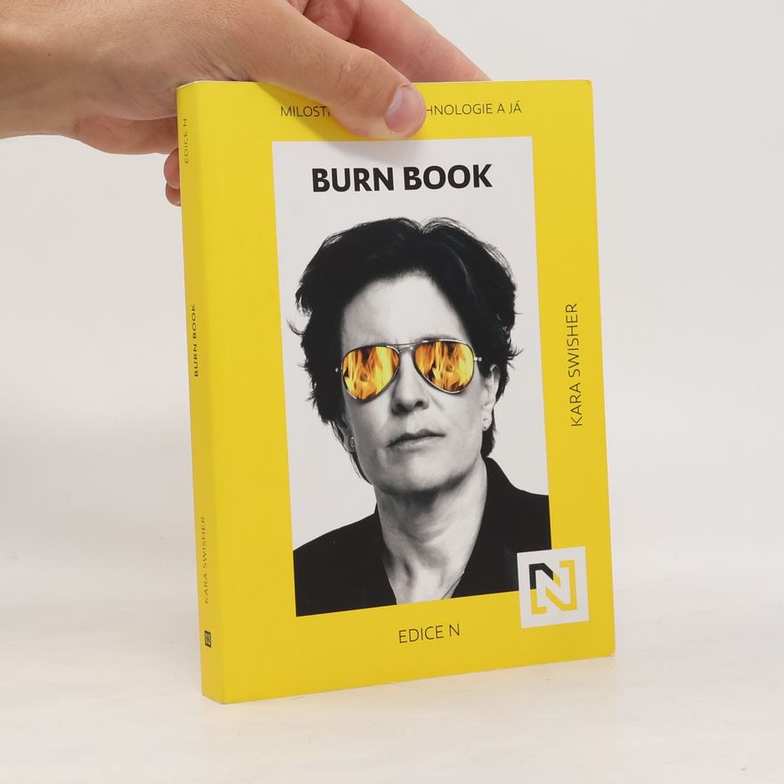 Kara Swisher Burn Book - Milostný příběh: Technologie a já
