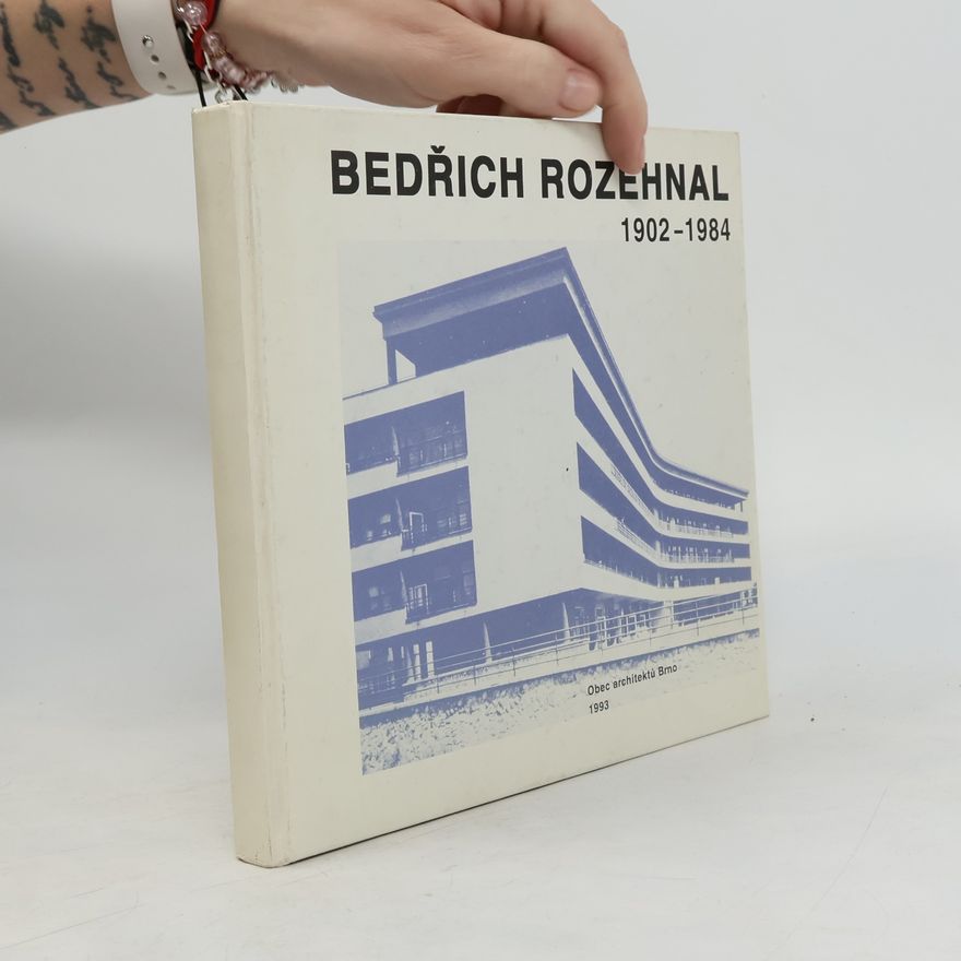 Kolektiv autorů Bedřich Rozehnal 1902-1984