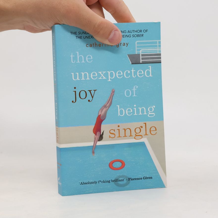 Catherine Gray The unexpected joy of being single