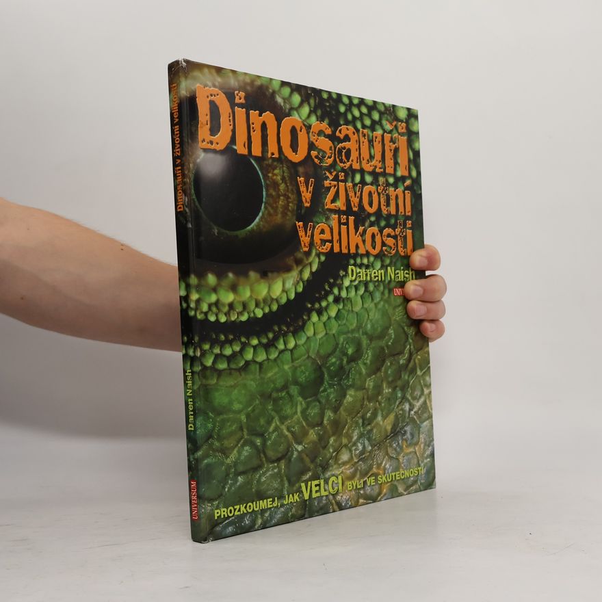 Darren Naish Dinosauři v životní velikosti