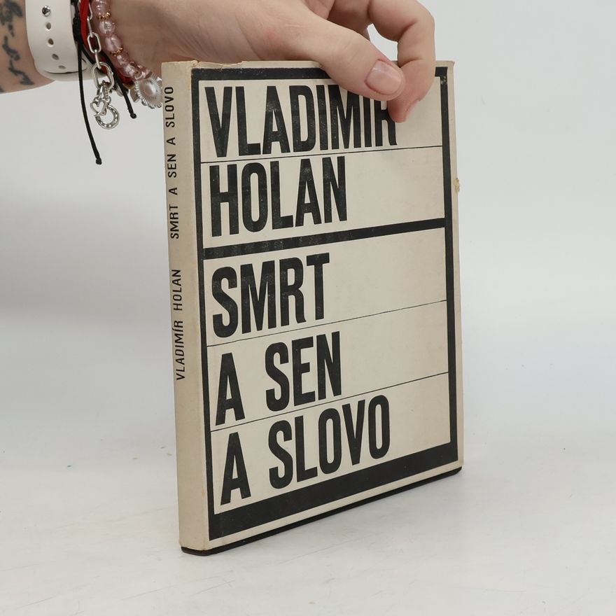 Vladimír Holan Smrt a sen a slovo. Z Máchova kraje