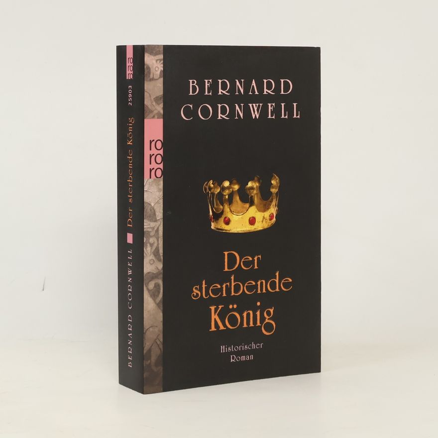 Bernard Cornwell Der sterbende König