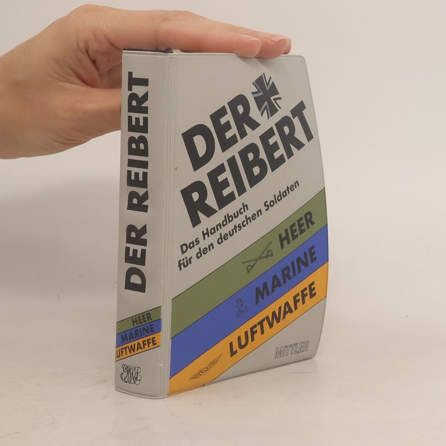 Autorenkollektiv Der Reibert: Das Handbuch für den Soldaten der Bundeswehr. Heer - Luftwaffe - Marine