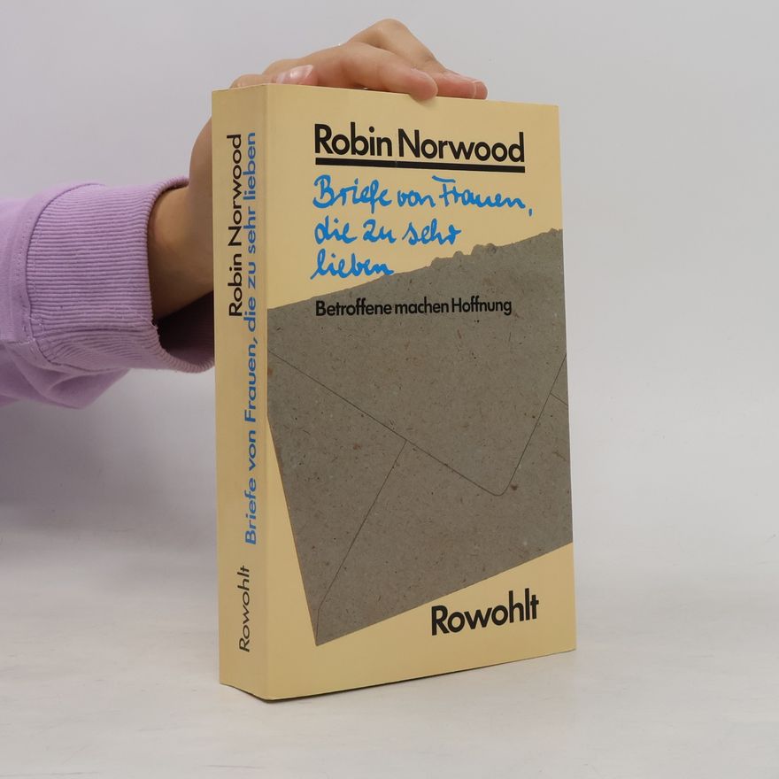 Robin Norwood Briefe von Frauen, die zu sehr lieben