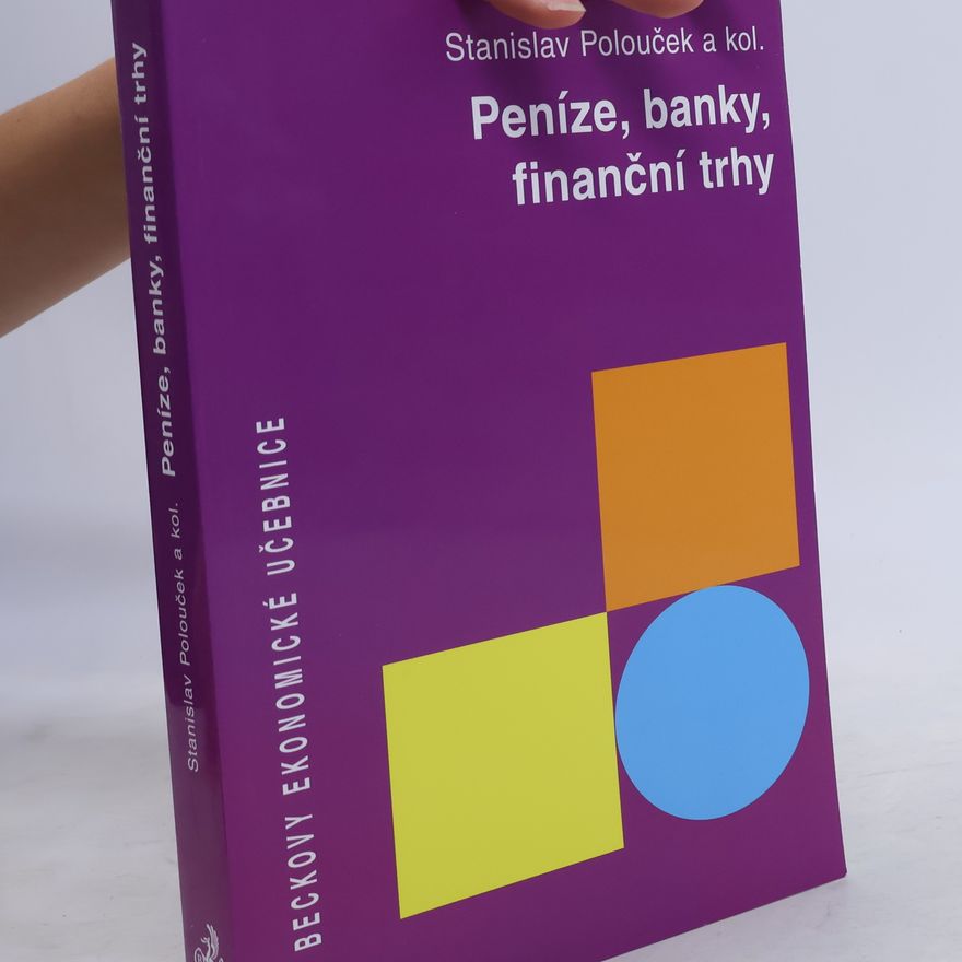 Stanislav Polouček Peníze, banky, finanční trhy