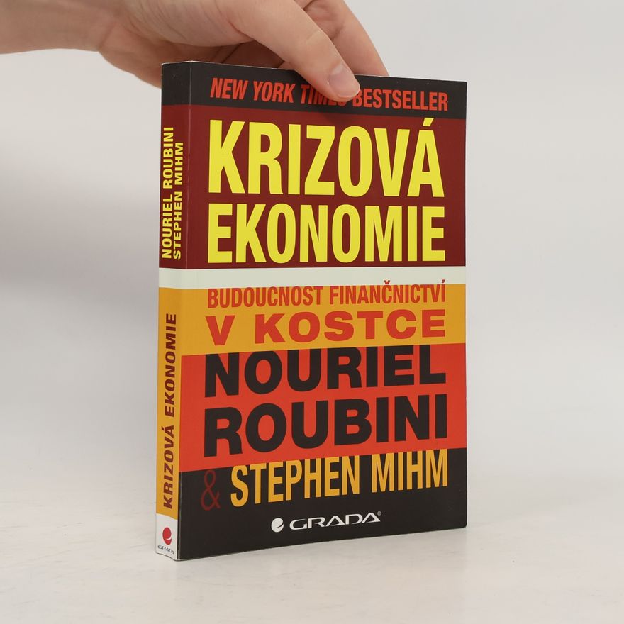 Nouriel Roubini Krizová ekonomie. Budoucnost finančnictví v kostce