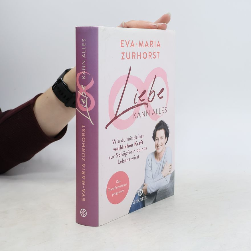 Eva-Maria Zurhorst Liebe kann alles