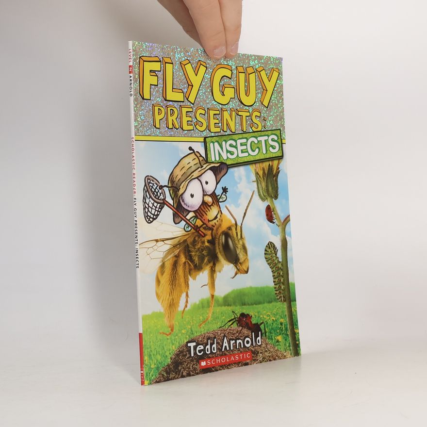 Tedd Arnold Fly Guy Presents: Insects