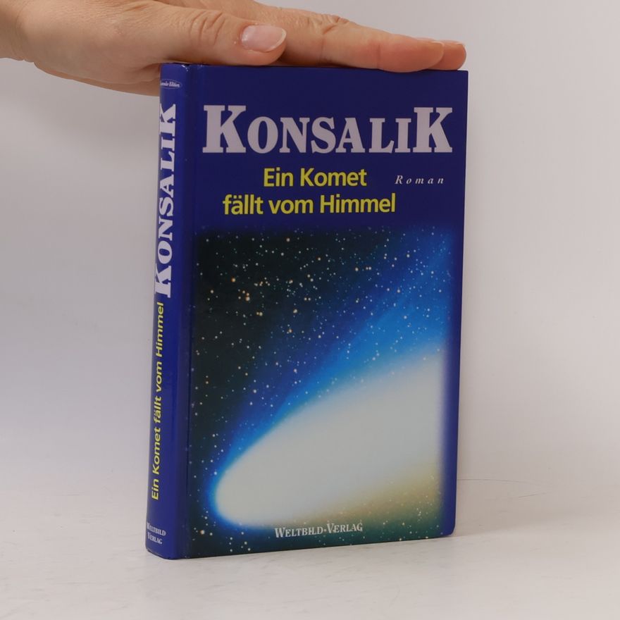 Heinz Günther Konsalik Ein Komet fällt vom Himmel