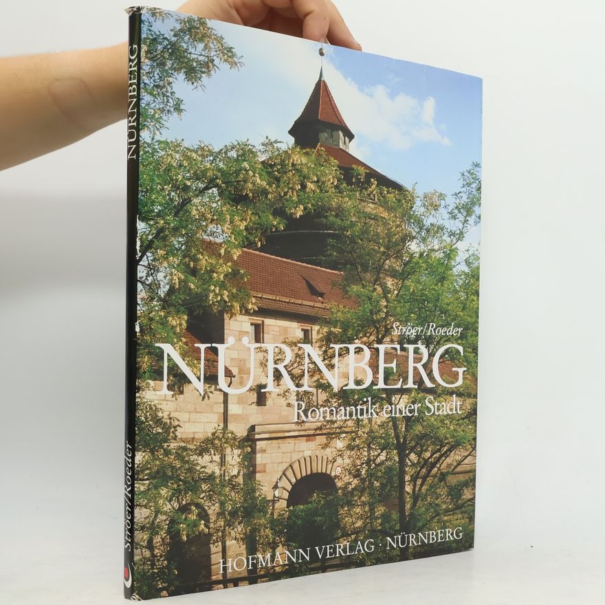 Gustav Roeder Nürnberg. Romantik einer Stadt