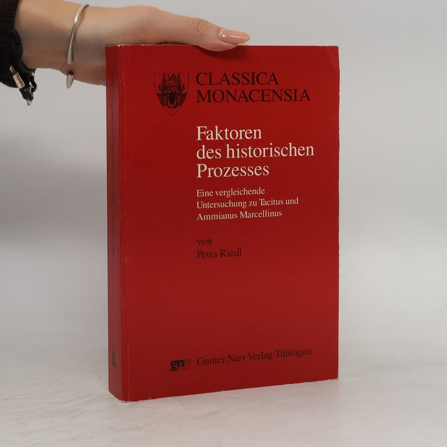 Petra Riedl Classica Monacensia - 25: Faktoren des historischen Prozesses
