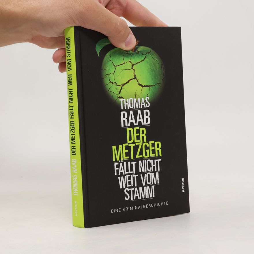 Thomas Raab Der Metzger fällt nicht weit vom Stamm