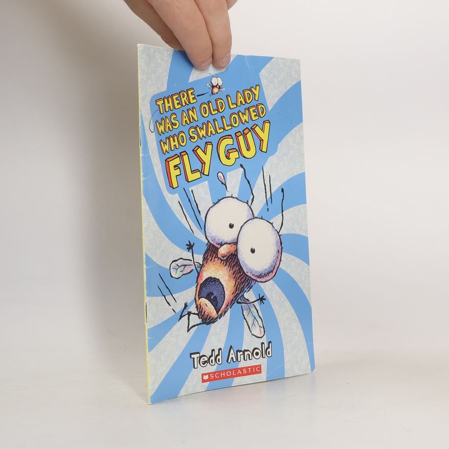 Tedd Arnold There Was an Old Lady Who Swallowed Fly Guy