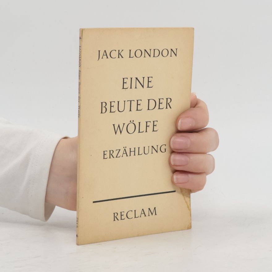 Jack London Eine Beute der Wölfe