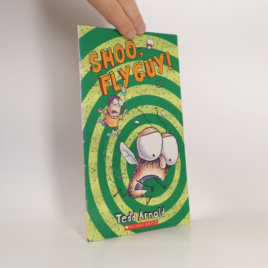 Tedd Arnold Shoo, Fly Guy!