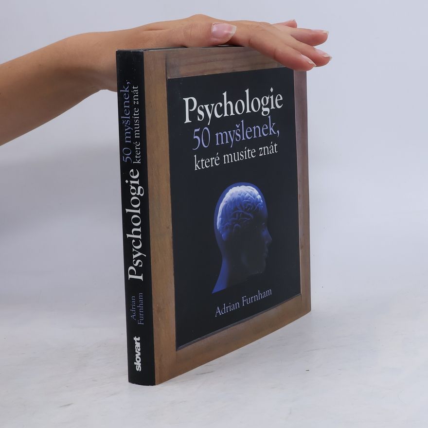 Adrian Furnham Psychologie : 50 myšlenek, které musíte znát