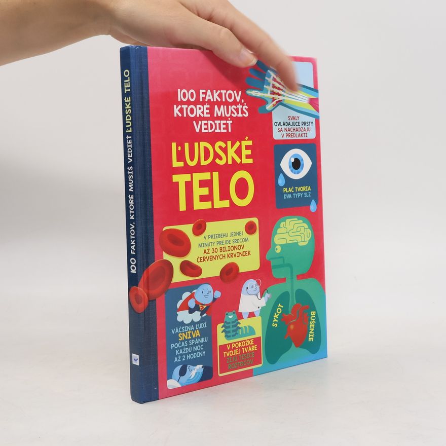 Kolektiv autorů 100 faktov, ktoré musíš vedieť : Ľudské telo