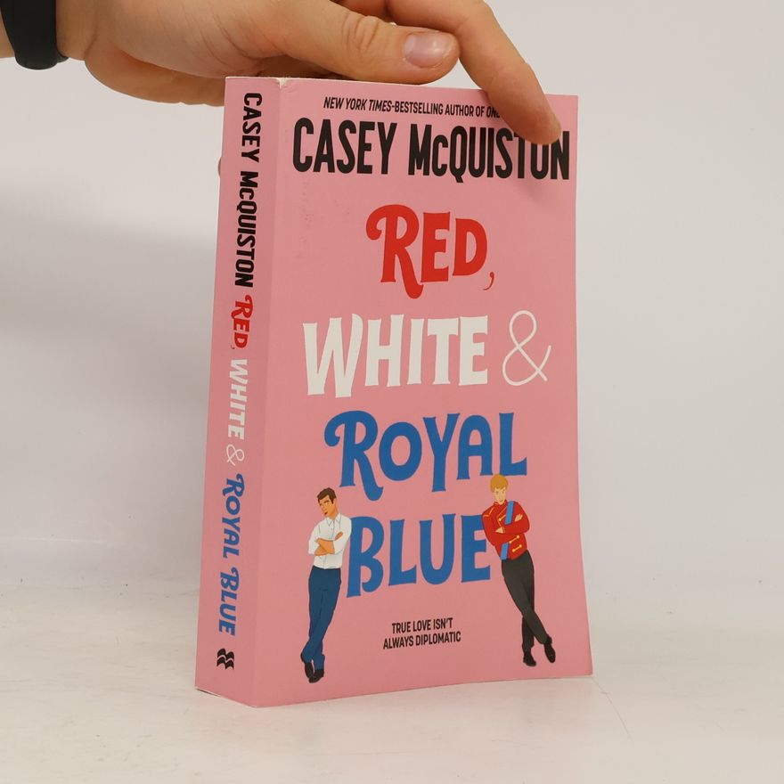 Casey McQuiston Red, white & royal blue
