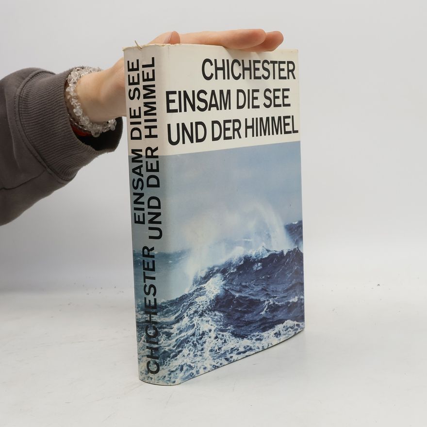 Francis Chichester Einsam die See und der Himmel