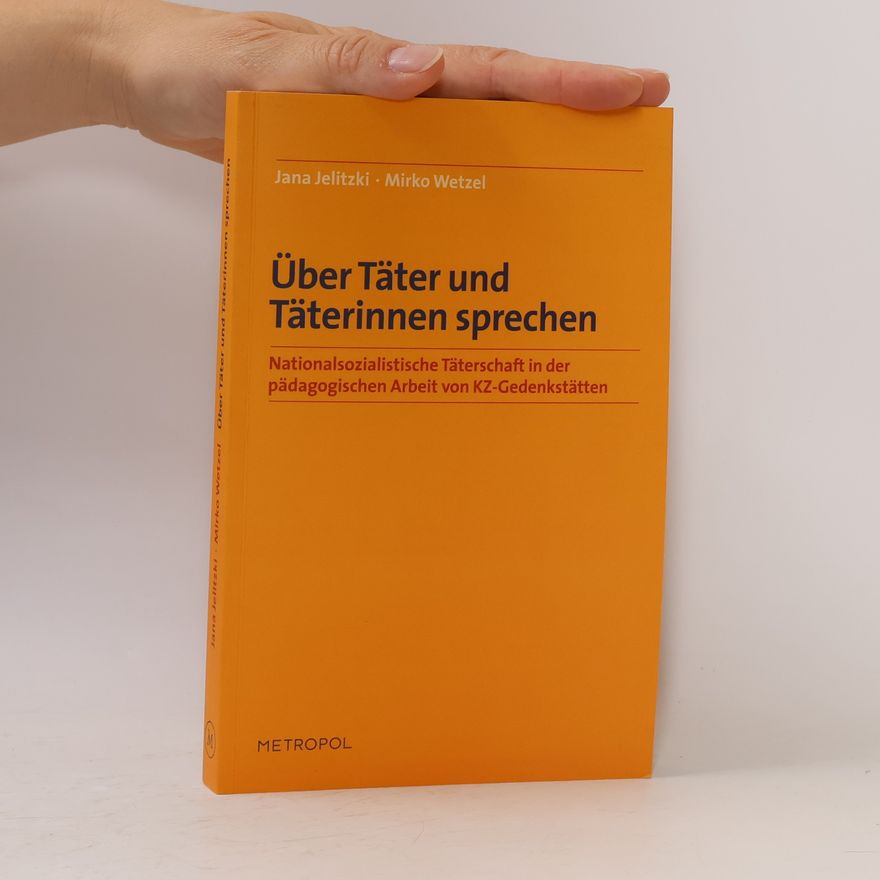 Mirko Wetzel Über Täter und Täterinnen sprechen