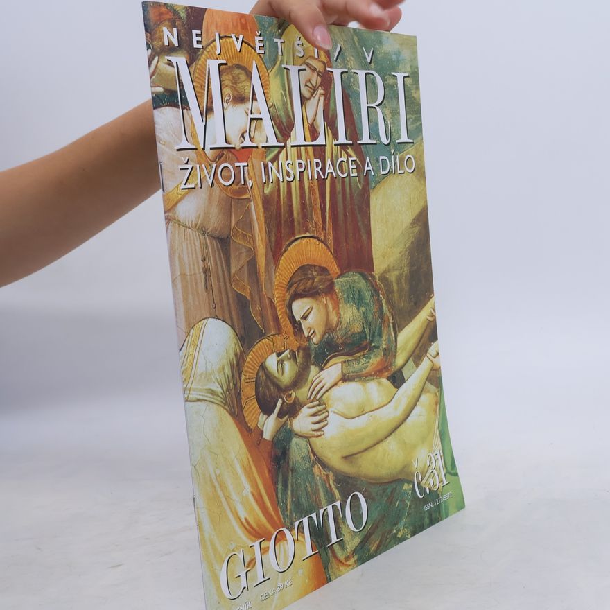 Kolektiv autorů Největší malíři. Život, inspirace a dílo č. 31 Giotto