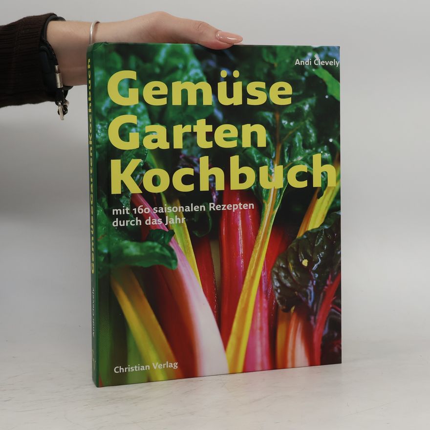 Andy Clevely Gemüse-Garten-Kochbuch