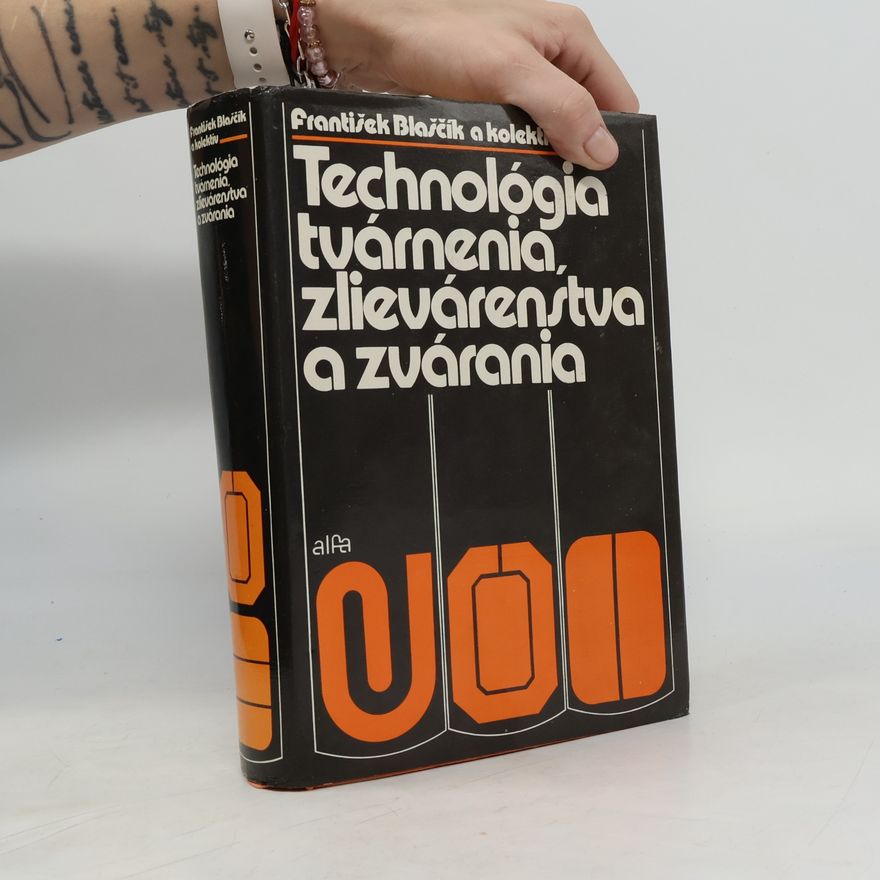 Autorenkollektiv Technológia tvárnenia, zlievárenstva a zvárania