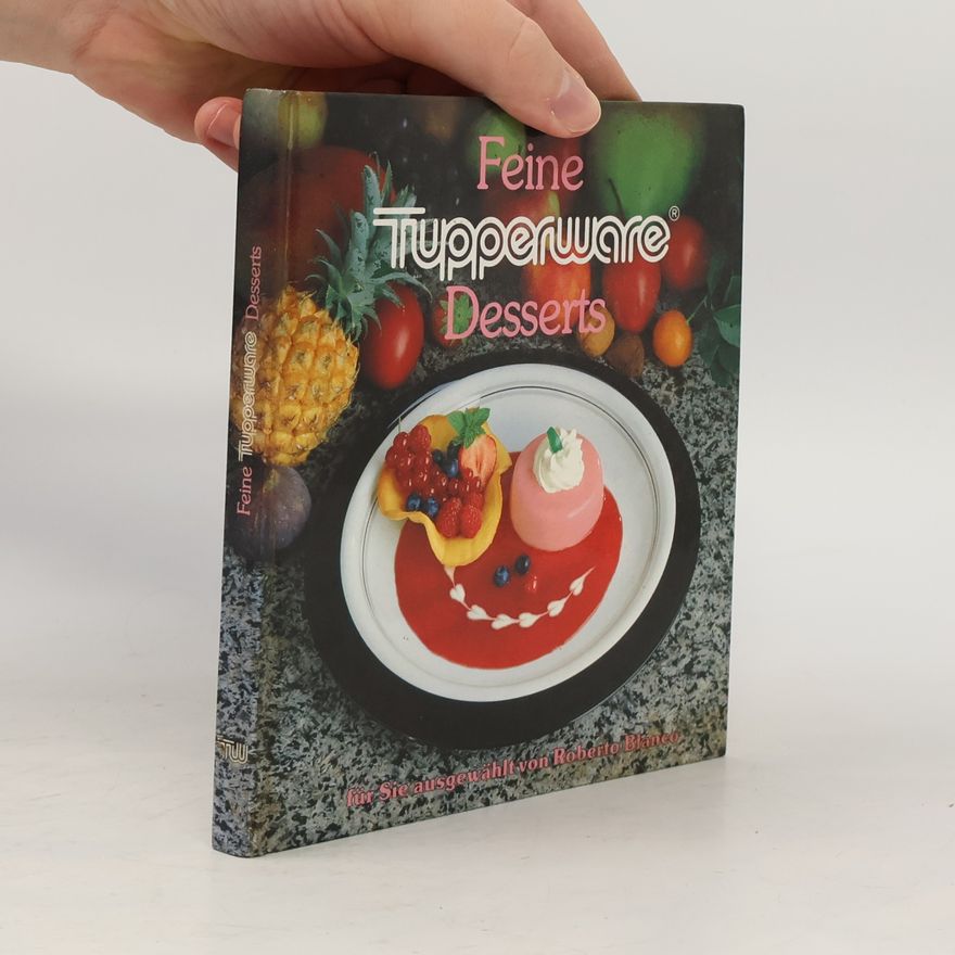 Roberto Blanco Feine Tupperware. Desserts
