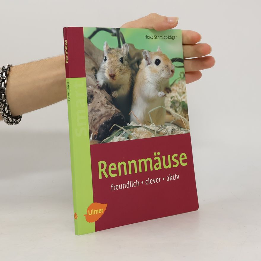 Heike Schmidt-Röger Rennmäuse: freundlich - clever - aktiv