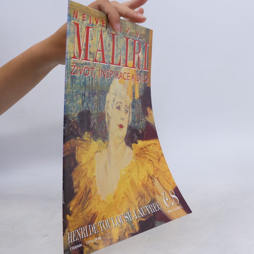 Kolektiv autorů Největší malíři. Život, inspirace a dílo. Henri de Toulouse-Lautrec 8