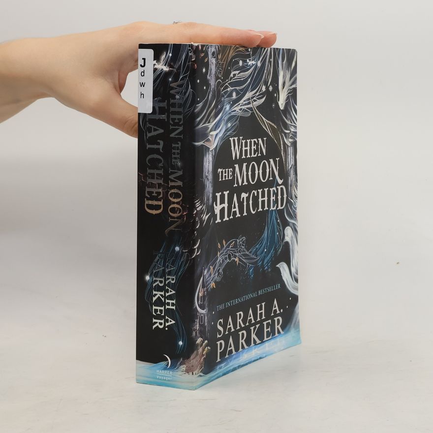 Sarah A. Parker When the Moon Hatched (The Moonfall Series, Book 1)