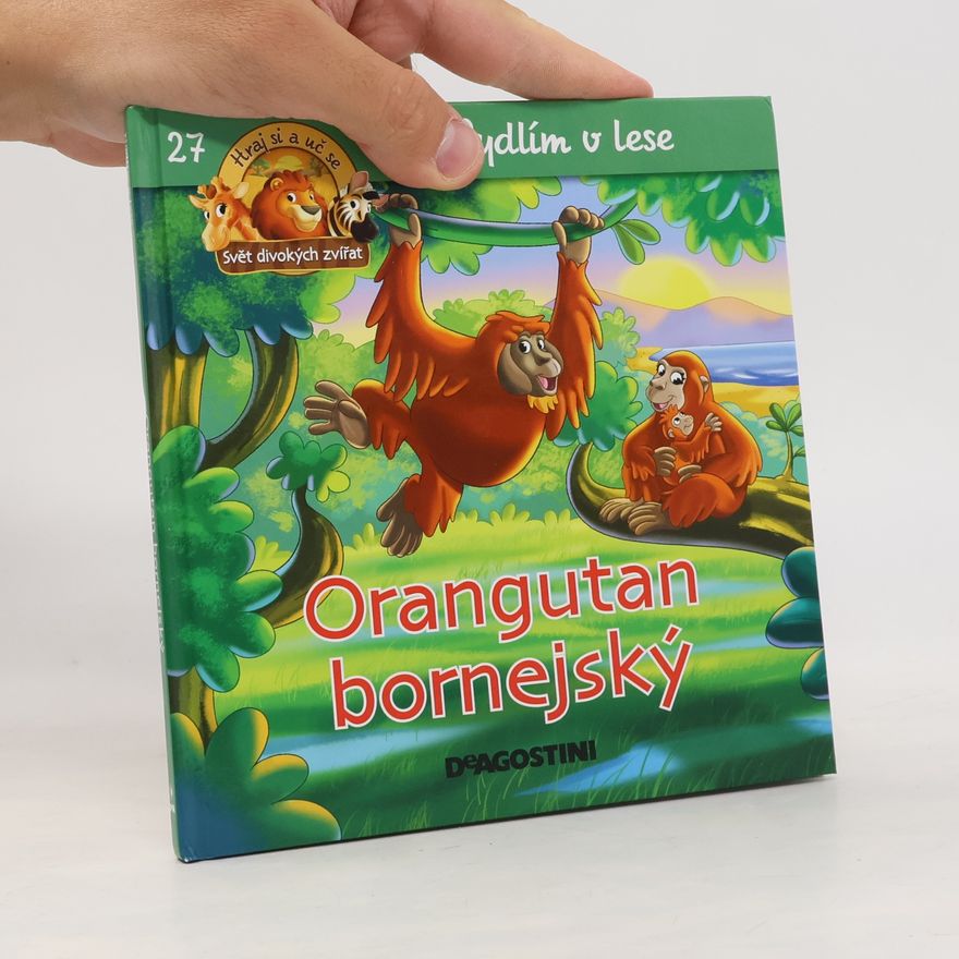 Various authors Bydlím v lese 27. Orangutan bornejský