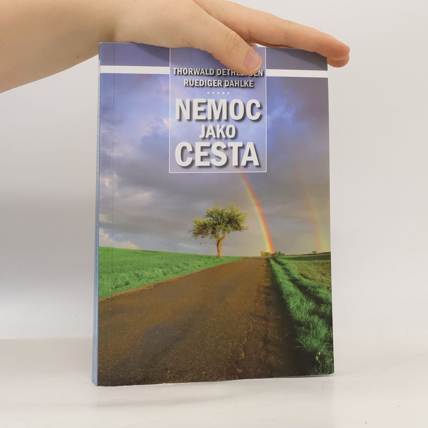 Thorwald Dethlefsen Nemoc jako cesta