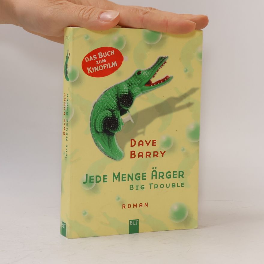 Dave Barry Jede Menge Ärger. Big Trouble