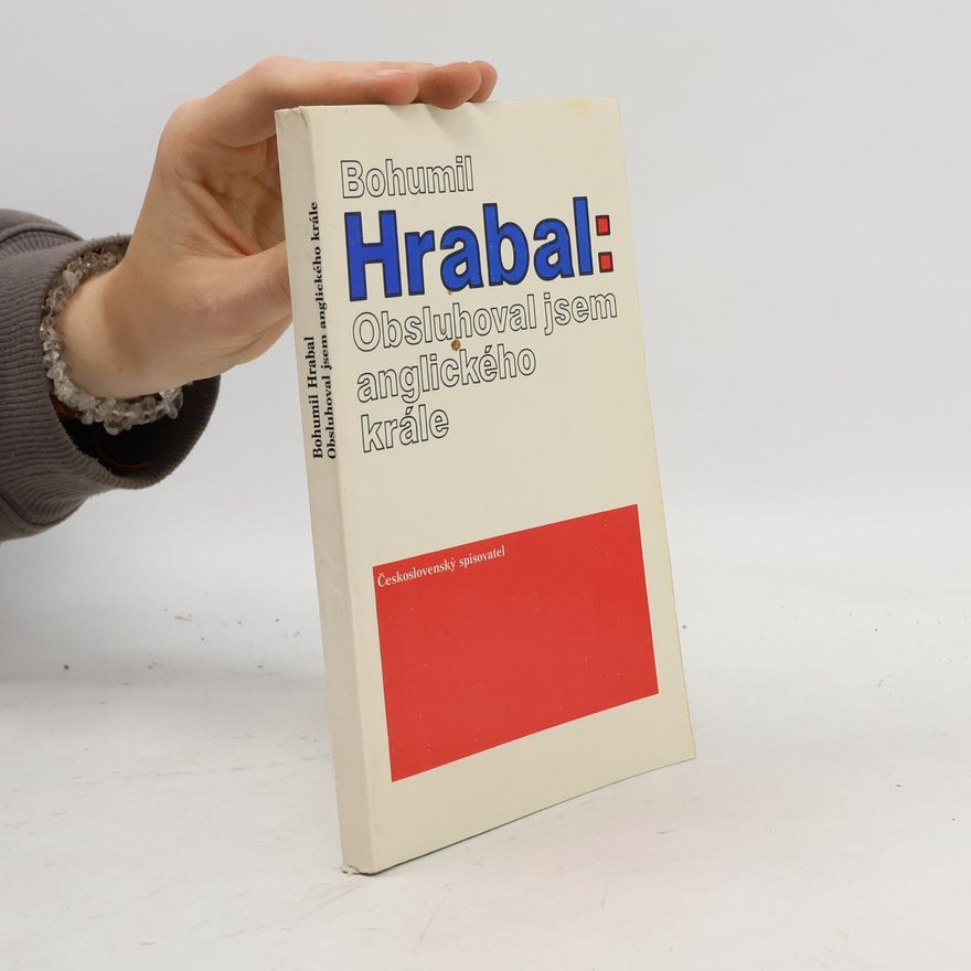 Bohumil Hrabal Obsluhoval jsem anglického krále