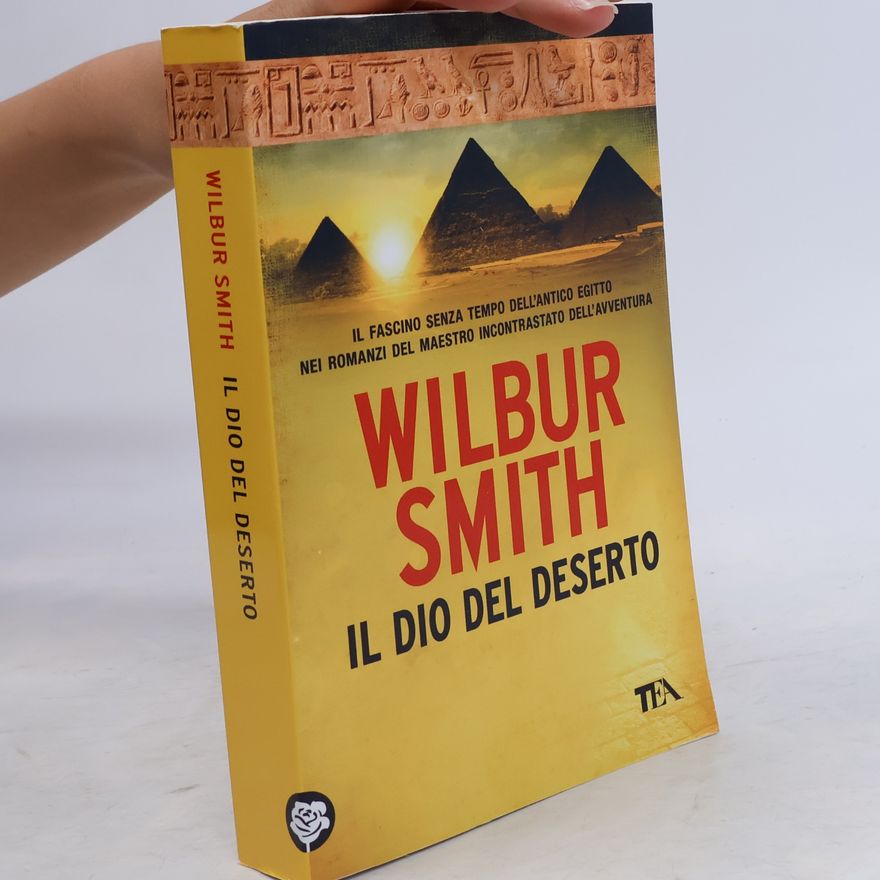 Wilbur A. Smith Il Dio del Deserto. Nuova ediz.