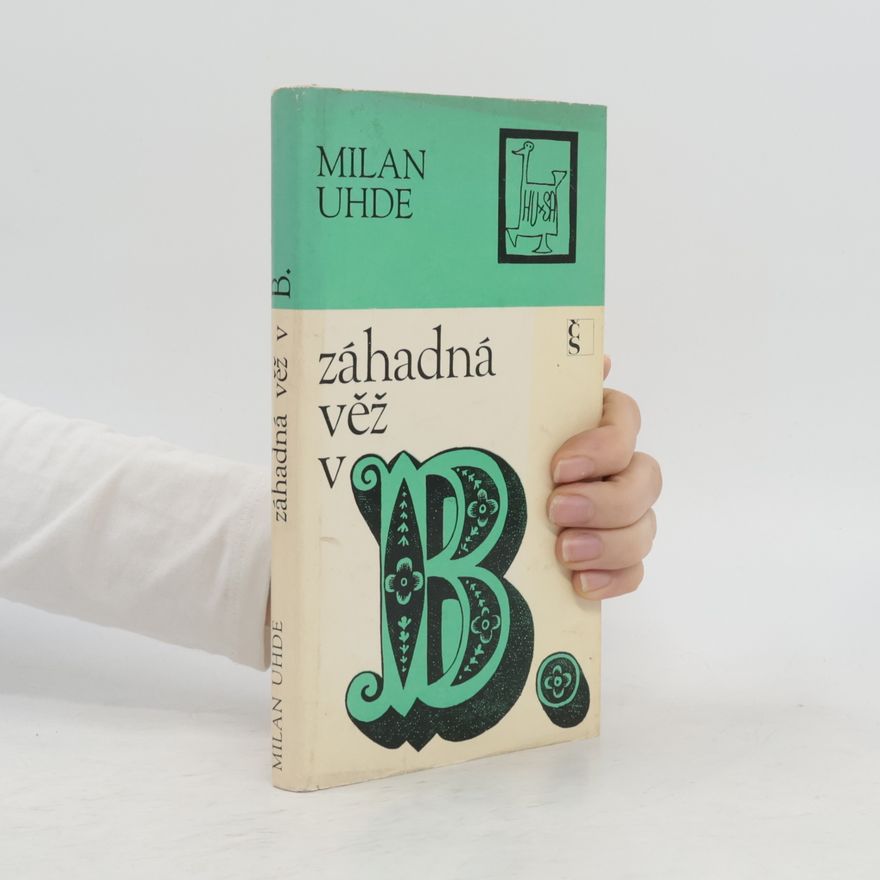 Milan Uhde Záhadná věž v B.