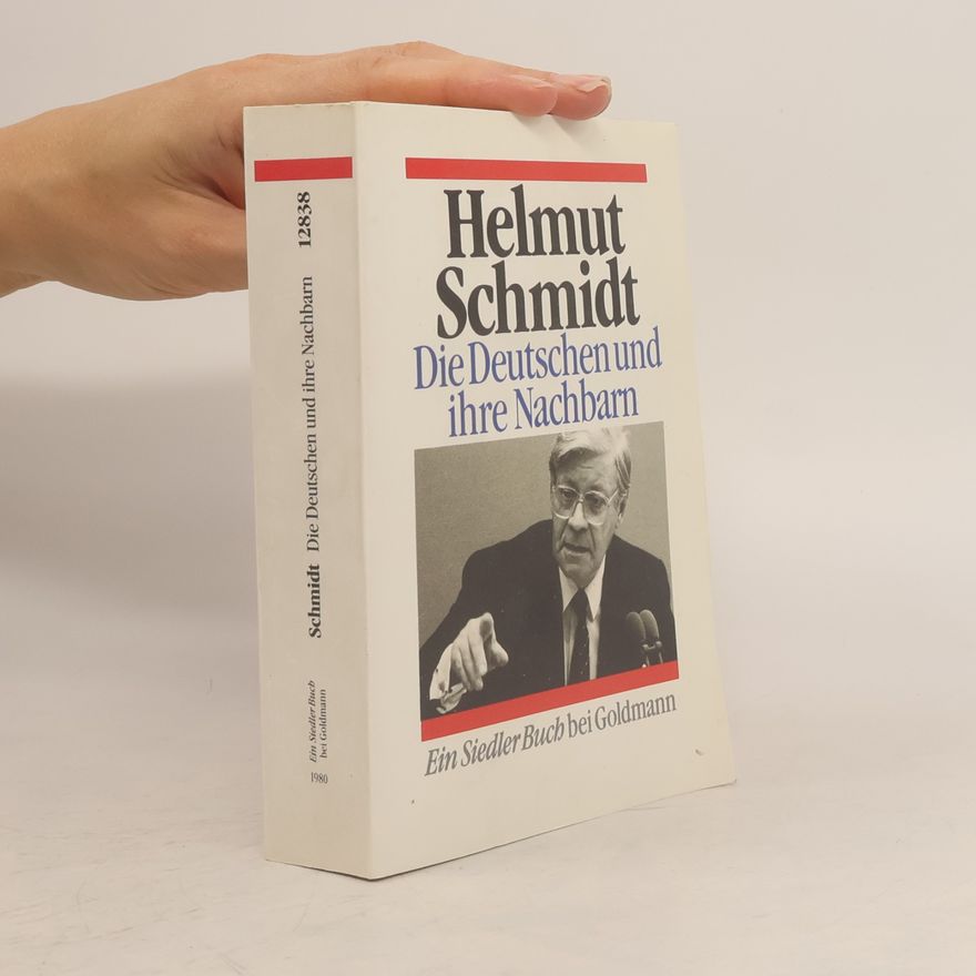 Helmut Schmidt Die Deutschen und ihre Nachbarn