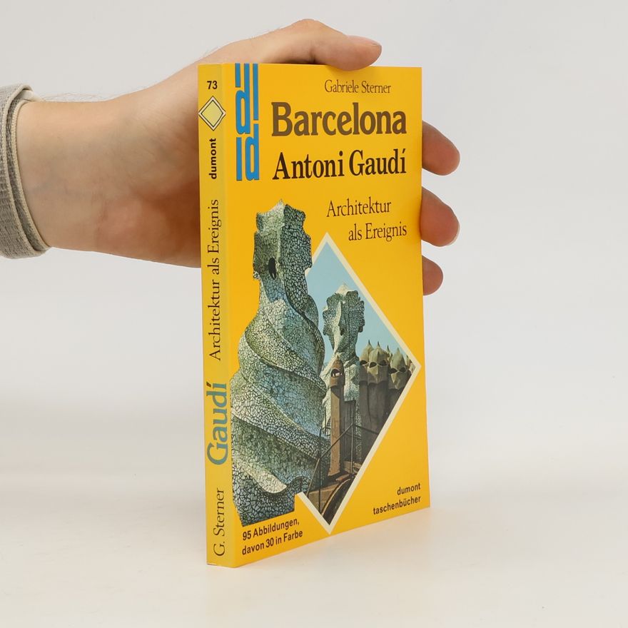 Gabriele Fahr-Becker Barcelona. Antoni Gaudí y Corn'et. Architektur als Ereignis